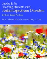 Methods for Teaching Students with Autism Spectrum Disorders: Evidence-Based Practices, 1st edition
