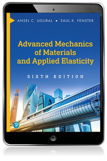 Advanced Mechanics of Materials and Applied Elasticity, 6th edition