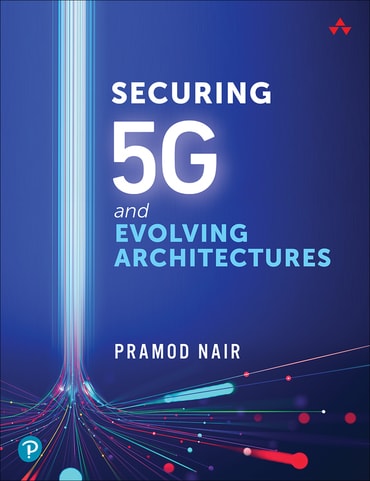 Securing 5G and Evolving Architectures, 1st edition