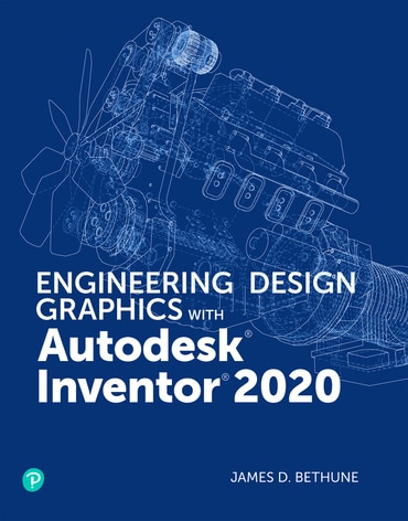 Engineering Design Graphics with Autodesk Inventor 2020, 1st edition