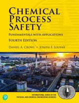 Chemical Process Safety: Fundamentals with Applications, 4th edition