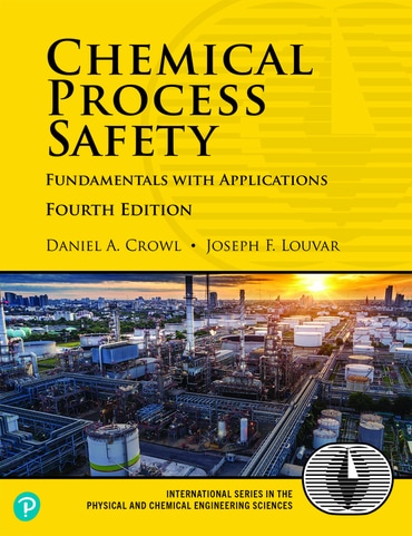 Chemical Process Safety: Fundamentals with Applications, 4th edition