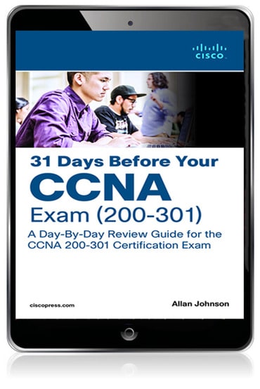 31 Days Before your CCNA Exam: A Day-By-Day Review Guide for the CCNA 200-301 Certification Exam, 1st edition