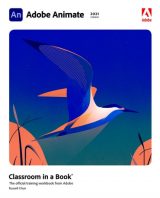 Adobe Animate Classroom in a Book (2021 release), 1st edition