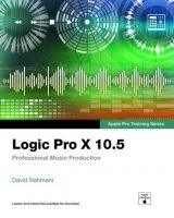 Logic Pro X 10.5 - Apple Pro Training Series: Professional Music Production, 1st edition