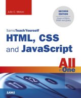 HTML, CSS and JavaScript All in One, Sams Teach Yourself: Covering HTML5, CSS3, and jQuery, 2nd edition