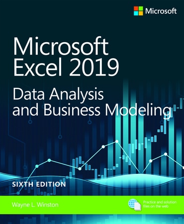 Microsoft Excel 2019 Data Analysis and Business Modeling, 6th edition