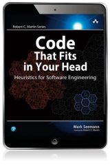 Code That Fits in Your Head: Heuristics for Software Engineering, 1st edition