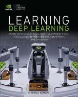 Learning Deep Learning: Theory and Practice of Neural Networks, Computer Vision, Natural Language Processing, and Transformers Using TensorFlow, 1st edition