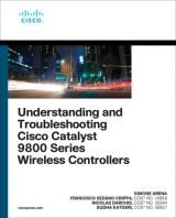 Understanding and Troubleshooting Cisco Catalyst 9800 Series Wireless Controllers, 1st edition