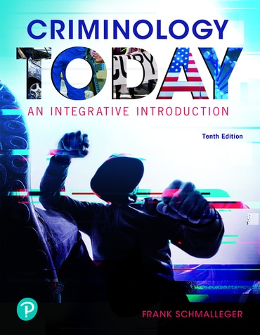 Criminology Today: An Integrative Introduction, 10th edition