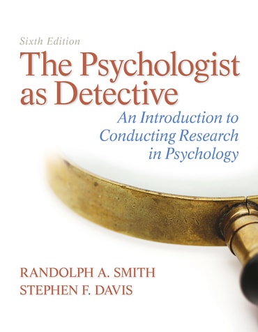 Psychologist as Detective, The: An Introduction to Conducting Research in Psychology, Updated Edition, 6th edition