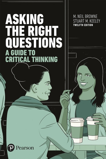 Asking the Right Questions: A Guide to Critical Thinking, 12th edition