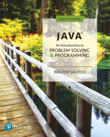 Java: An Introduction to Problem Solving and Programming, 8th edition