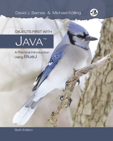Objects First with Java: A Practical Introduction Using BlueJ, 6th edition
