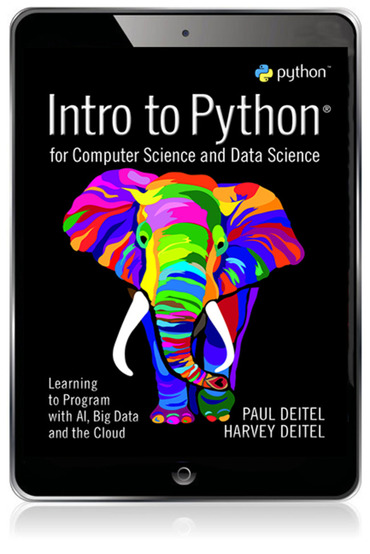 Intro to Python for Computer Science and Data Science: Learning to Program with AI, Big Data and The Cloud, 1st edition