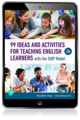 99 Ideas and Activities for Teaching English Learners with the SIOP Model, 2nd edition