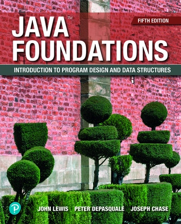 Java Foundations: Introduction to Program Design and Data Structures, 5th edition