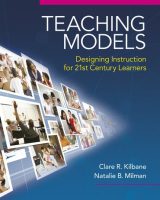 Teaching Models: Designing Instruction for 21st Century Learners, 1st edition