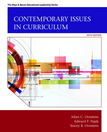 Contemporary Issues in Curriculum, 6th edition