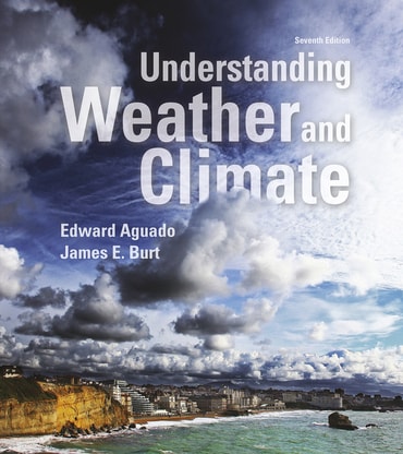 Understanding Weather and Climate, 7th edition