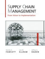 Supply Chain Management: From Vision to Implementation, 1st edition