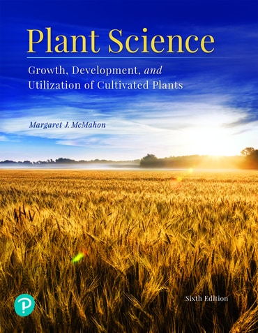 Plant Science: Growth, Development, and Utilization of Cultivated Plants, 6th edition