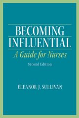 Becoming Influential: A Guide for Nurses, 2nd edition