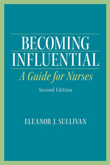 Becoming Influential: A Guide for Nurses, 2nd edition