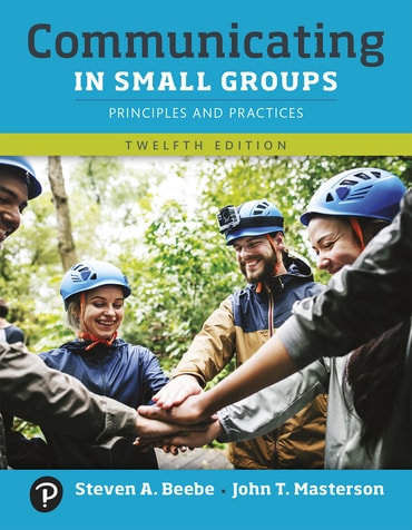 Communicating in Small Groups: Principles and Practices, 12th edition