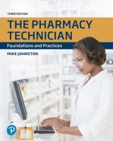Pharmacy Technician, The: Foundations and Practices, 3rd edition