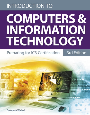 Introduction to Computers and Information Technology for Microsoft Office 2016, 3rd edition