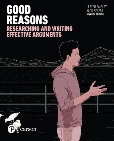 Good Reasons: Researching and Writing Effective Arguments, 7th edition