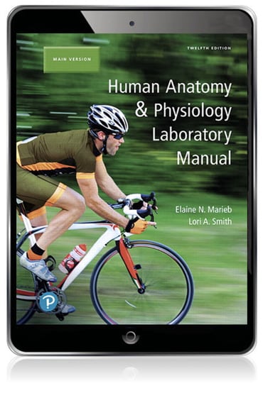 Human Anatomy & Physiology Laboratory Manual, Main Version, 12th edition
