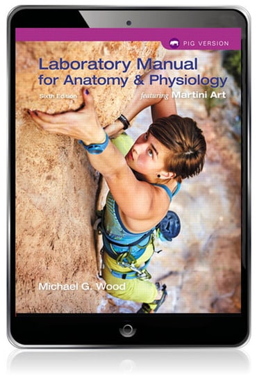 Laboratory Manual for Anatomy & Physiology featuring Martini Art, Pig Version, 6th edition