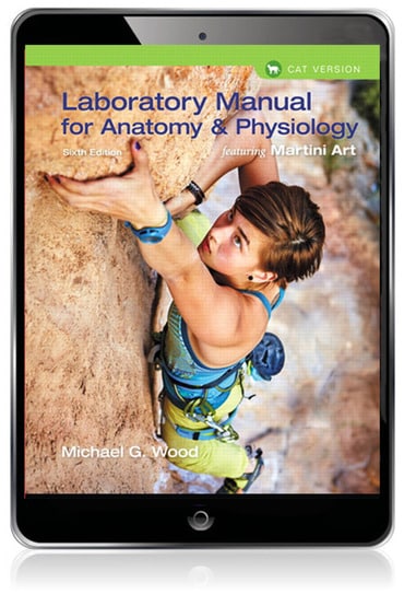 Laboratory Manual for Anatomy & Physiology featuring Martini Art, Cat Version, 6th edition
