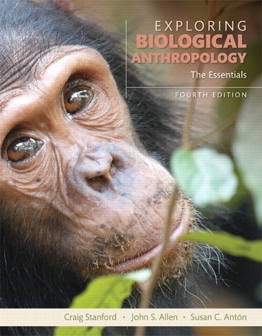 Exploring Biological Anthropology: The Essentials, 4th edition
