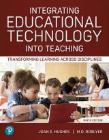 Integrating Educational Technology into Teaching: Transforming Learning Across Disciplines, 9th edition