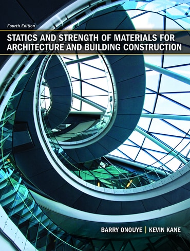 Statics and Strength of Materials for Architecture and Building Construction, 4th edition