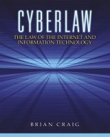 Cyberlaw: The Law of the Internet and Information Technology, 1st edition