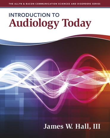 Introduction to Audiology Today, 1st edition