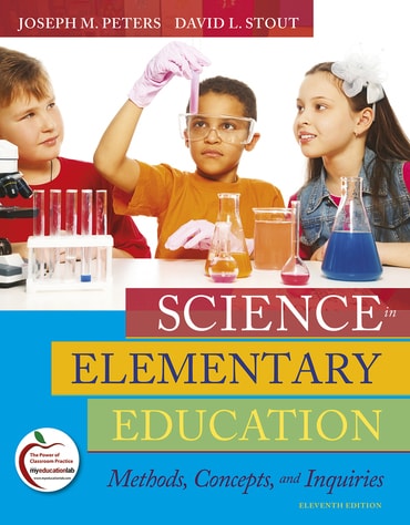 Science in Elementary Education: Methods, Concepts, and Inquiries, 11th edition