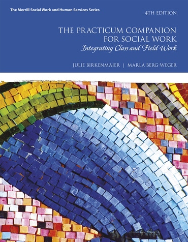 Practicum Companion for Social Work, The: Integrating Class and Field Work, 4th edition