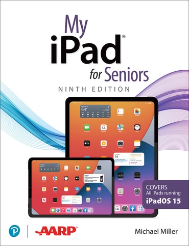My iPad for Seniors (Covers all iPads running iPadOS 15), 9th edition