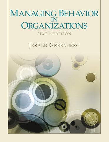 Managing Behavior in Organizations, 6th edition