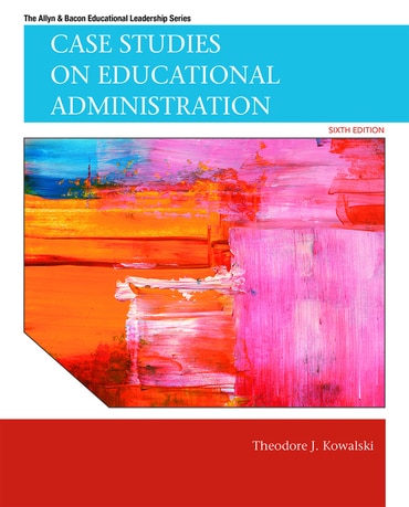 Case Studies on Educational Administration, 6th edition