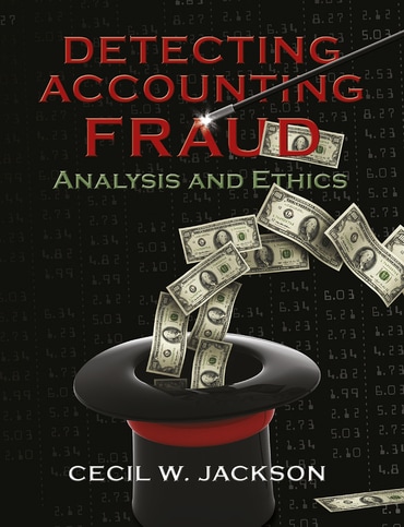 Detecting Accounting Fraud: Analysis and Ethics, 1st edition