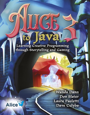 Alice 3 to Java: Learning Creative Programming through Storytelling and Gaming, 1st edition