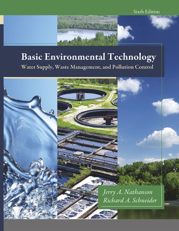 Basic Environmental Technology: Water Supply, Waste Management, and Pollution Control, 6th edition