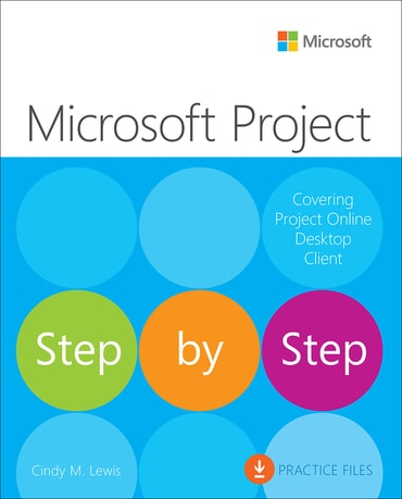 Microsoft Project Step by Step (covering Project Online Desktop Client), 1st edition